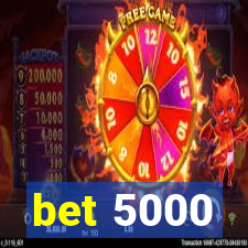 bet 5000